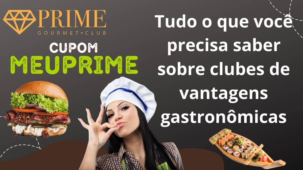 prime gourmet tudo que voce precisa saber sobre clube de vantagens gastronomicas