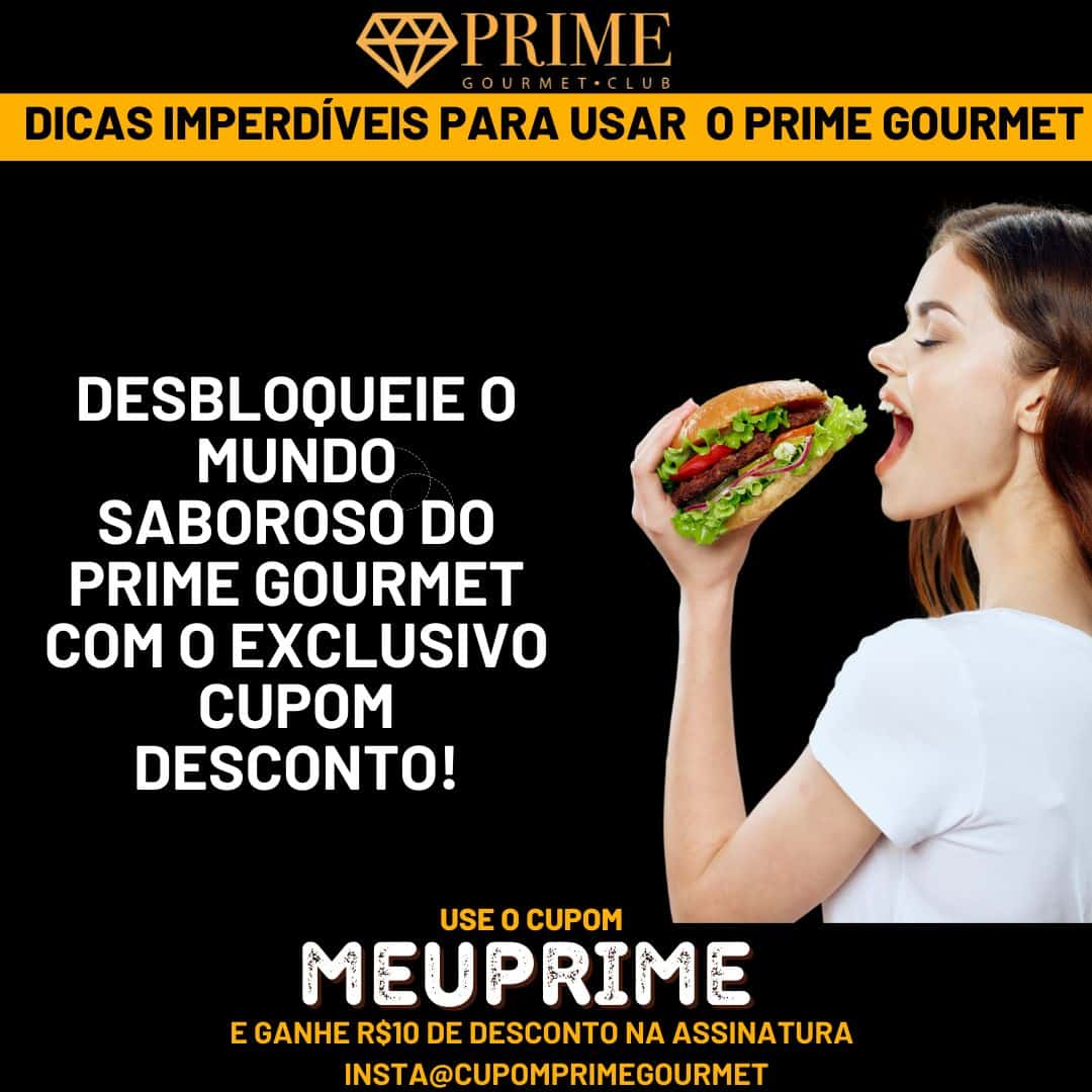 desbloqueie o mundo saboroso do prime gourmet com o exclusivo cupom desconto