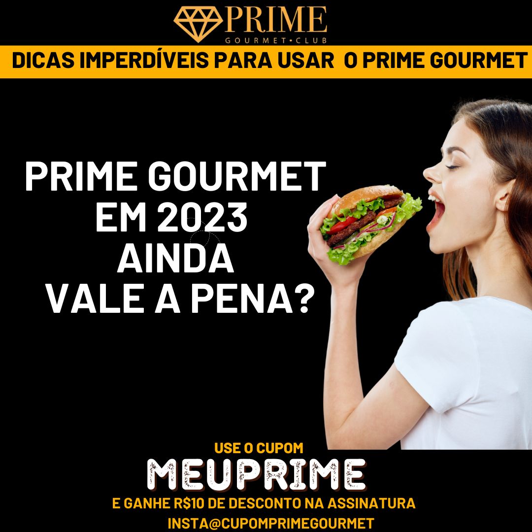 prime gourmet em 2023 vale a pena