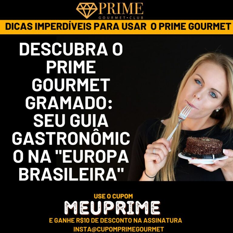Prime Gourmet Gramado,aplicativo,ofertas exclusivas,restaurantes,hotéis,atrações turísticas,Gramado,Zzie Risto Vino,St Moritz Carnes,Café no Ritter Hotel.