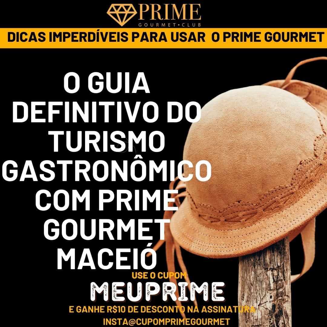 Guia definitivo do turismo gastronômico Prime Gourmet Maceió
