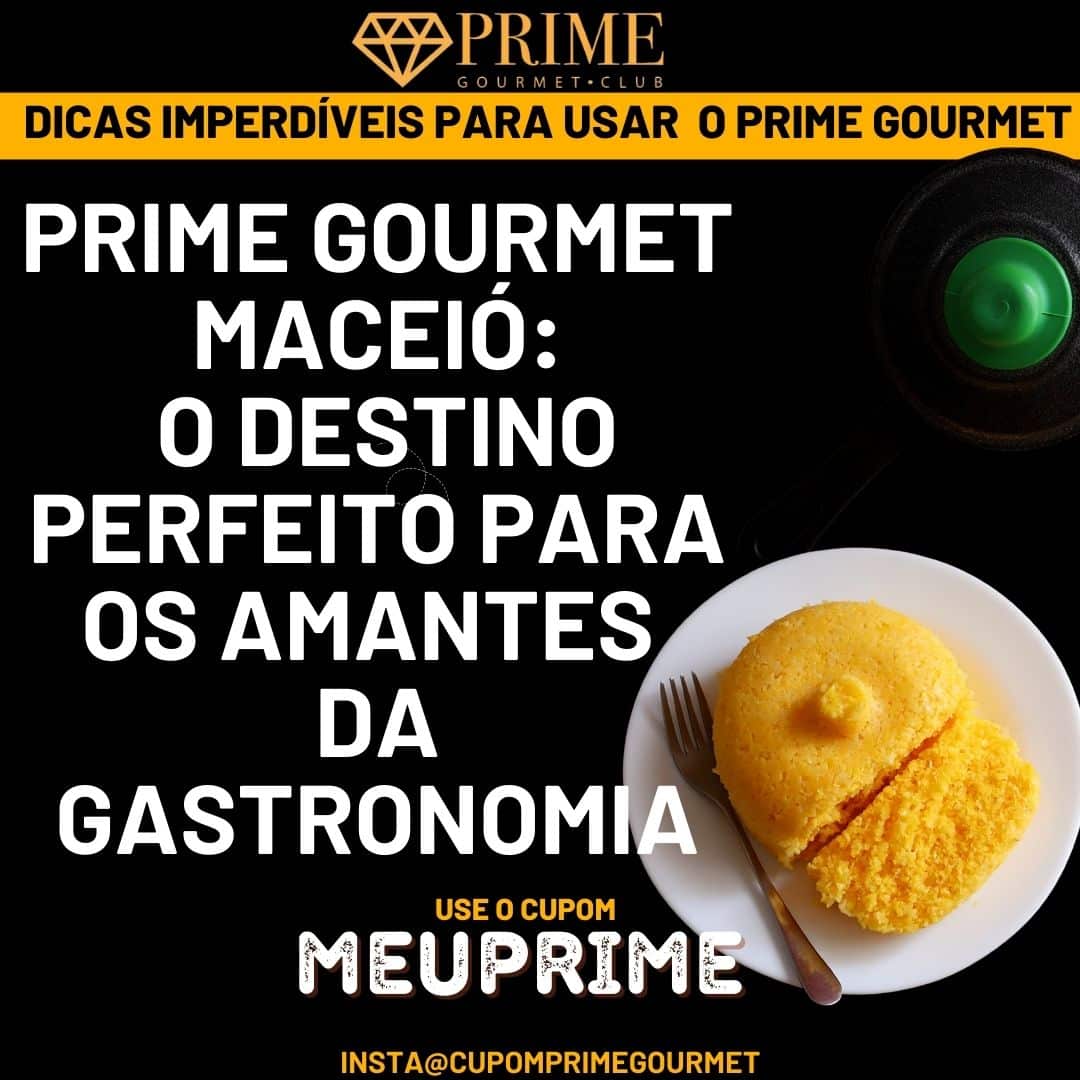 Destino gastronômico Prime Gourmet Maceió