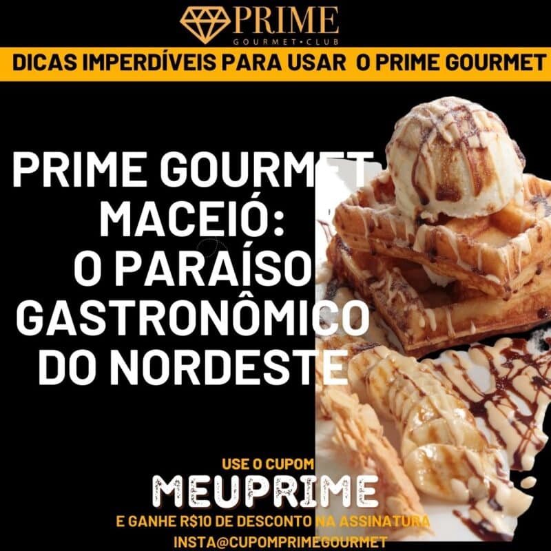 Imagem do Prime Gourmet Maceió, paraíso gastronômico nordestino