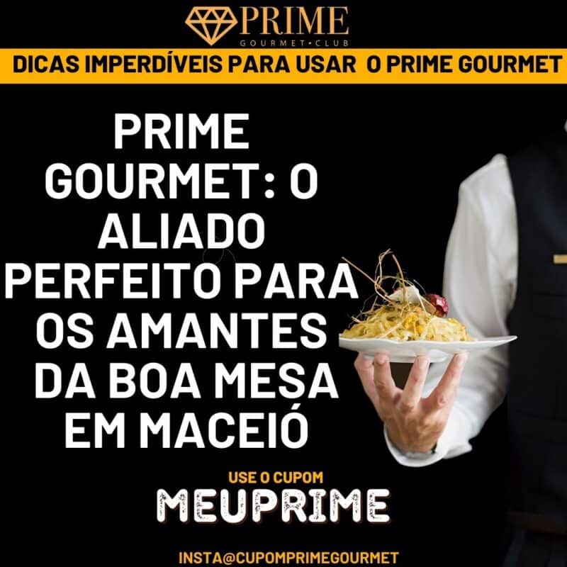 Prime Gourmet, parceiro ideal para amantes da gastronomia em Maceió