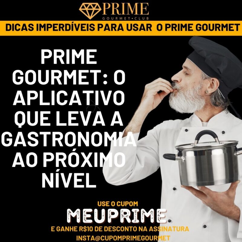 Aplicativo Prime Gourmet elevando a gastronomia