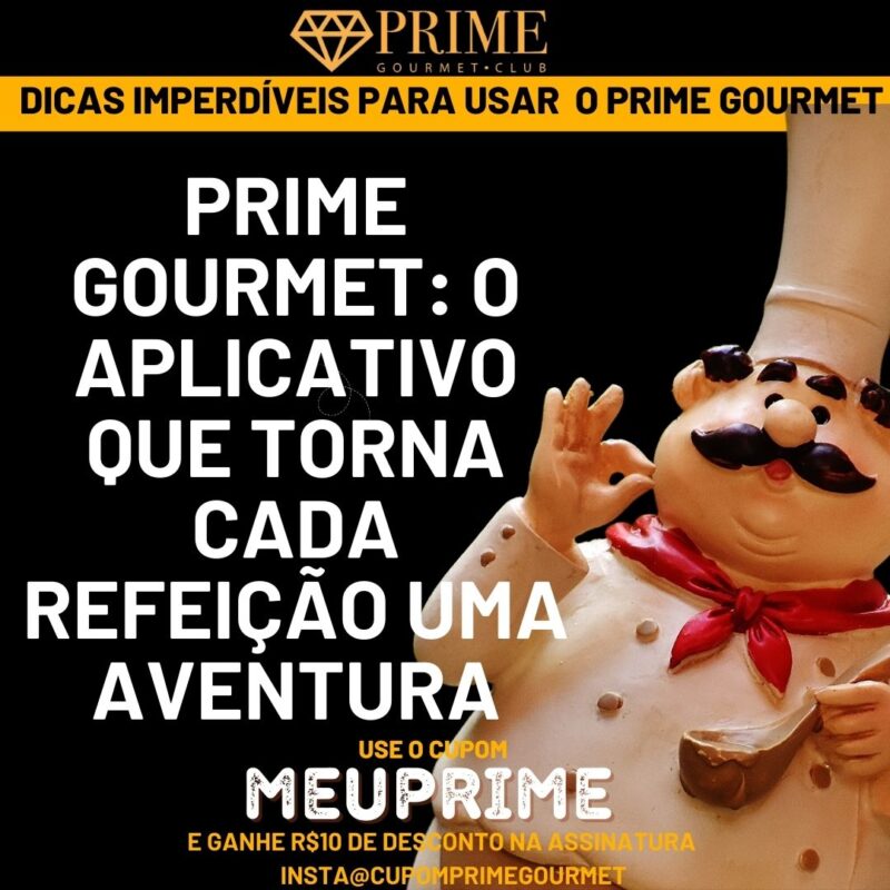 Aplicativo Prime Gourmet tornando refeições em aventuras