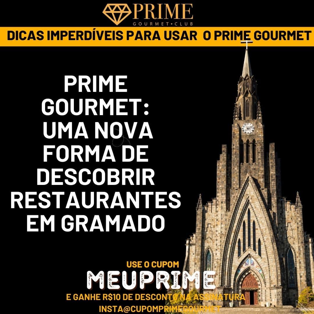 Prime Gourmet descobrindo restaurantes em Gramado