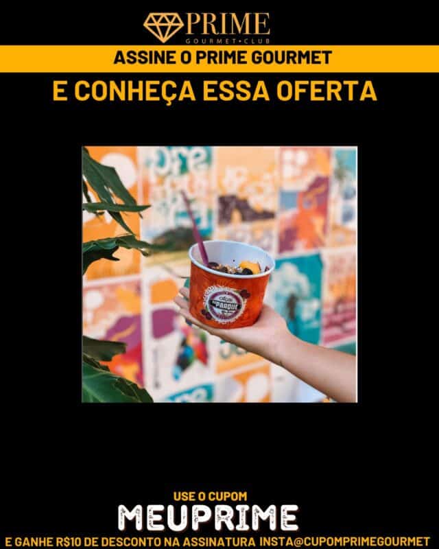Assinar Prime Gourmet Acai do Parque