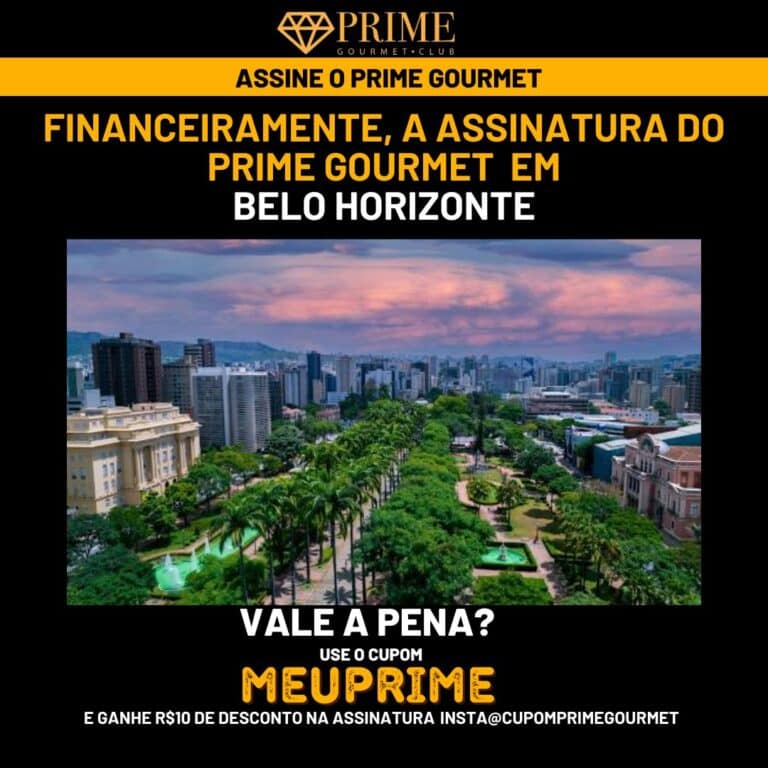 Financeiramente,a assinatura do Prime Gourmet Belo Horizonte vale a pena?,Prime Gourmet Belo Horizonte vale a pena?,Prime Gourmet Belo Horizonte