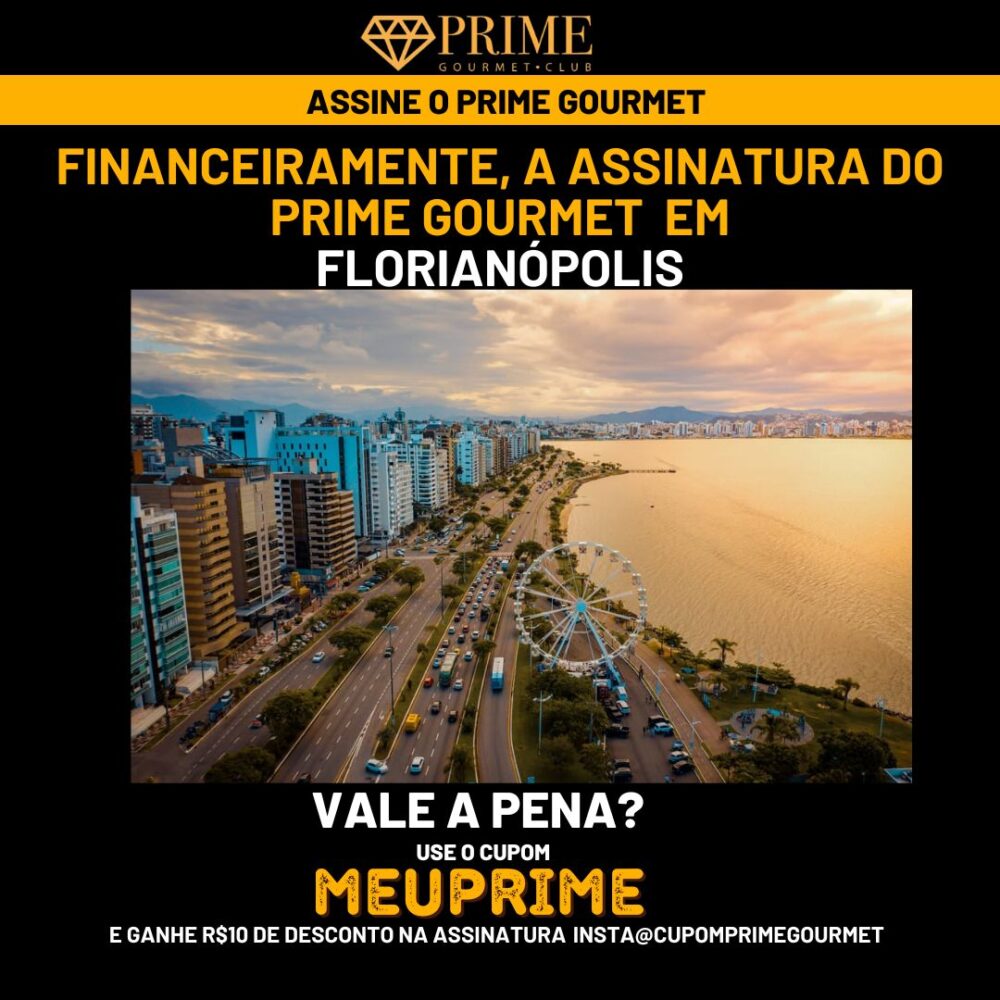 Assinatura Prime Gourmet em Florianópolis com desconto.