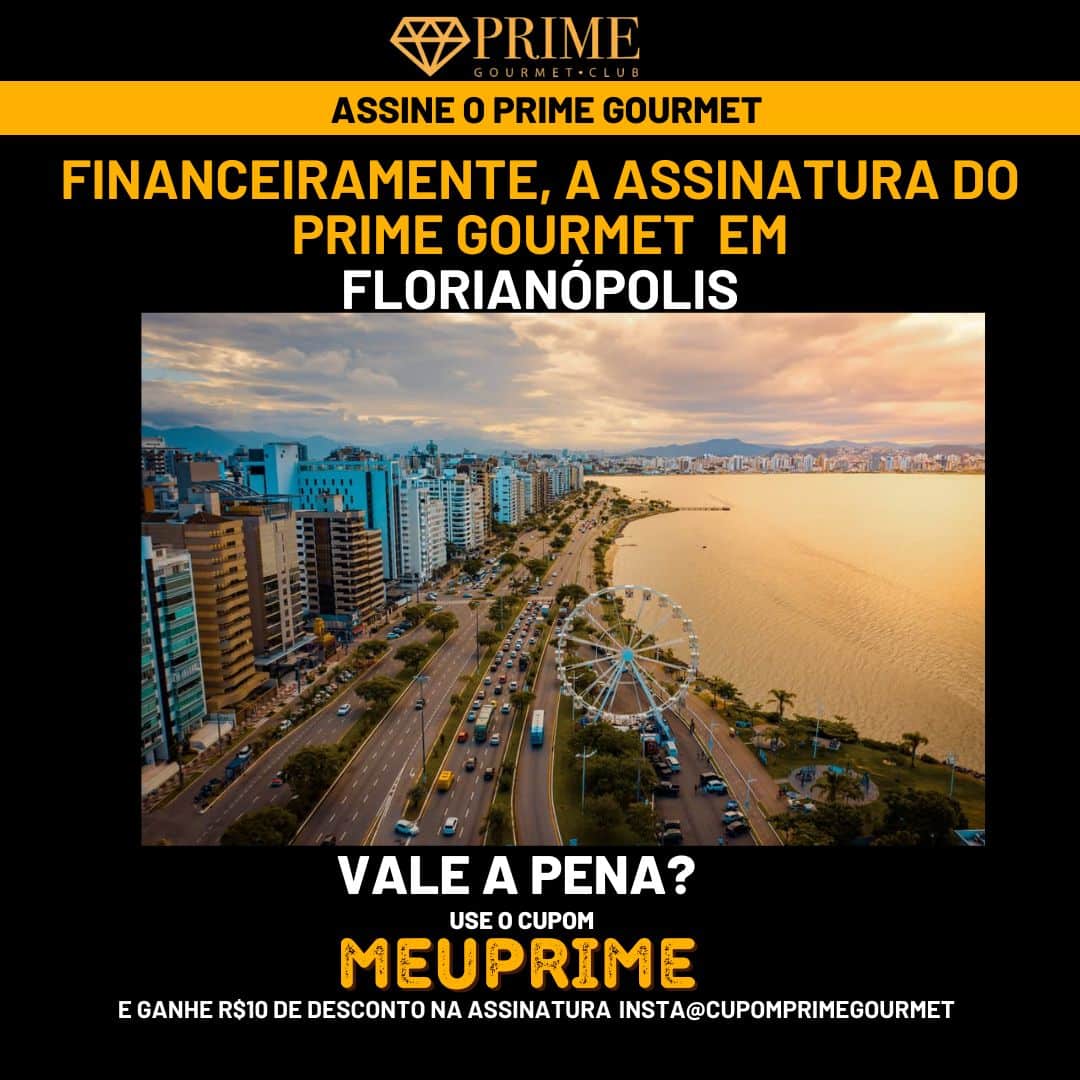 Assinatura Prime Gourmet em Florianópolis com desconto.