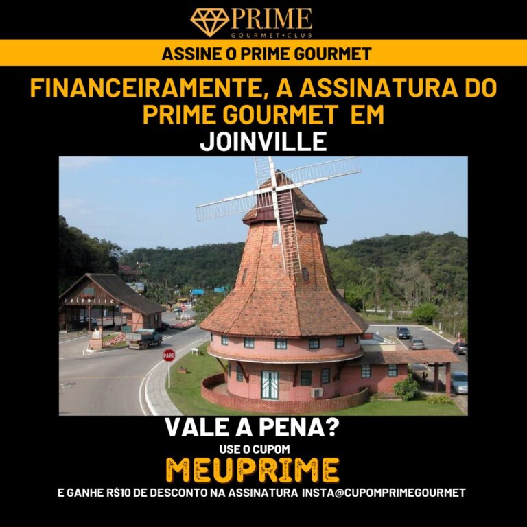 Financeiramente,a assinatura do Prime Gourmet Joinville vale a pena?,Prime Gourmet Joinville vale a pena?,Prime Gourmet Joinville