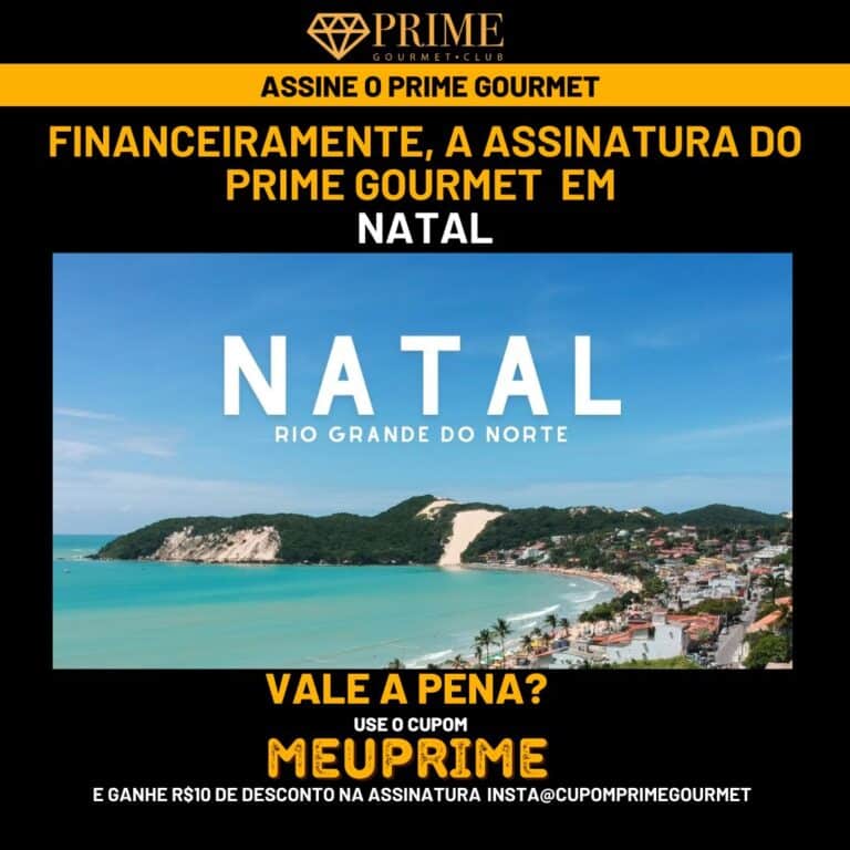 Financeiramente,a assinatura do Prime Gourmet Natal vale a pena?,Prime Gourmet Natal vale a pena?,Prime Gourmet Natal