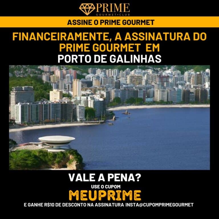 Financeiramente,a assinatura do Prime Gourmet Porto de Galinhas vale a pena?,Prime Gourmet Porto de Galinhas vale a pena?,Prime Gourmet Porto de Galinhas