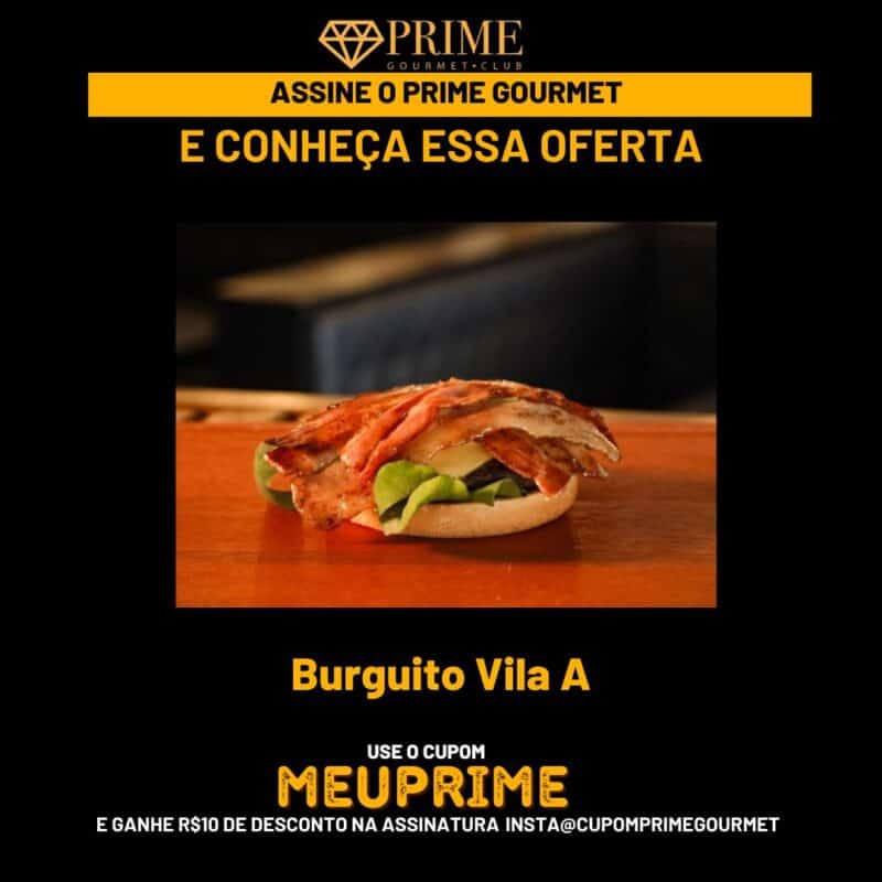 Cupom de desconto Prime Gourmet Club Burguito Vila A