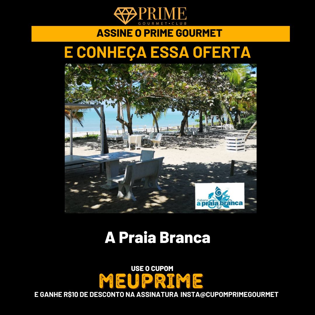 prime gourmet praia branca,praia branca porto seguro,prime gourmet praia branca porto seguro