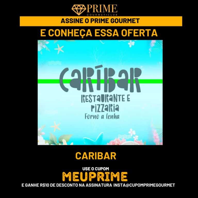 PRIME GOURMET CARIBAR,PRIME GOURMET CLUB CARIBAR,CARIBAR,CARIBAR PORTO SEGURO