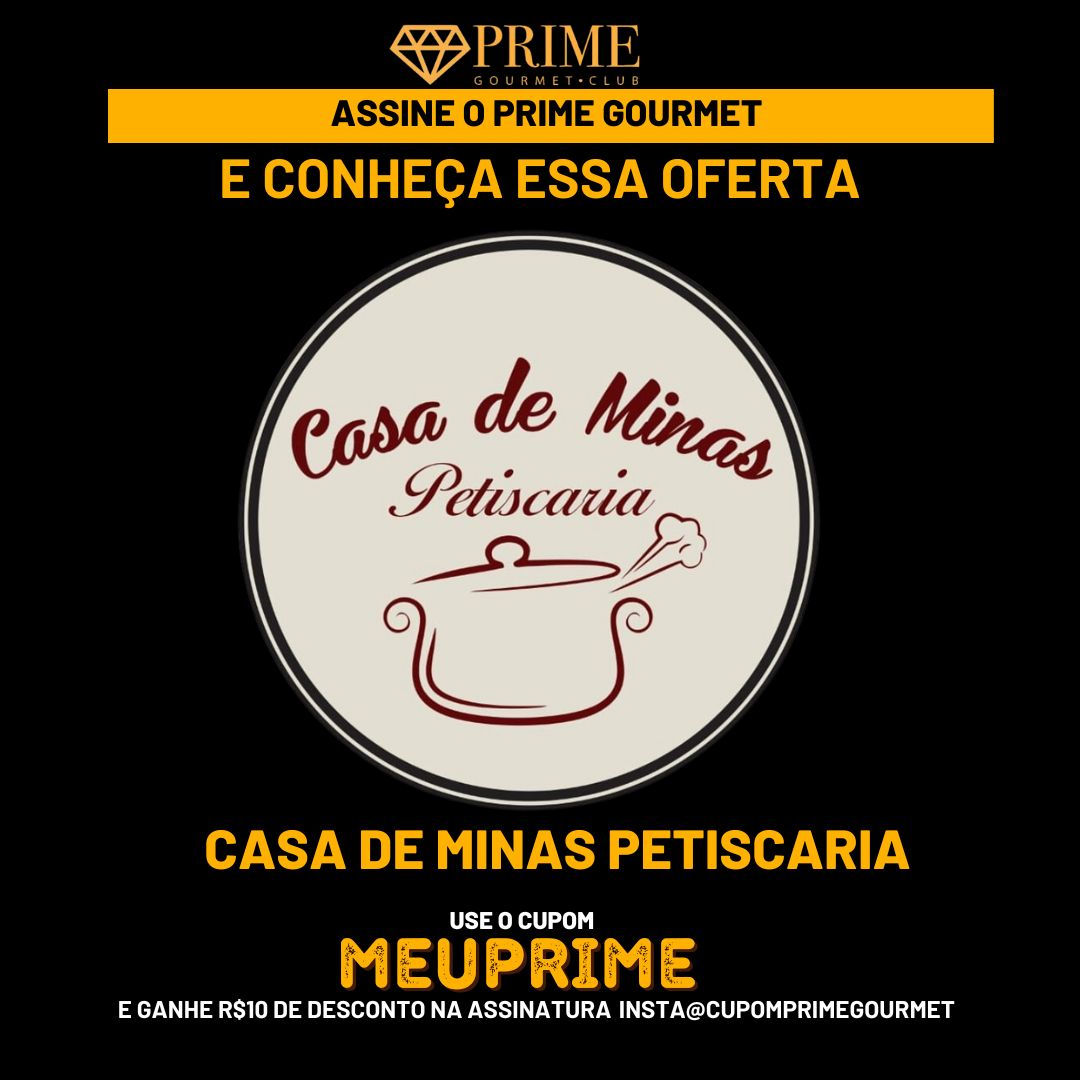 Cupom desconto Prime Gourmet Casa de Minas Petiscaria Porto Seguro