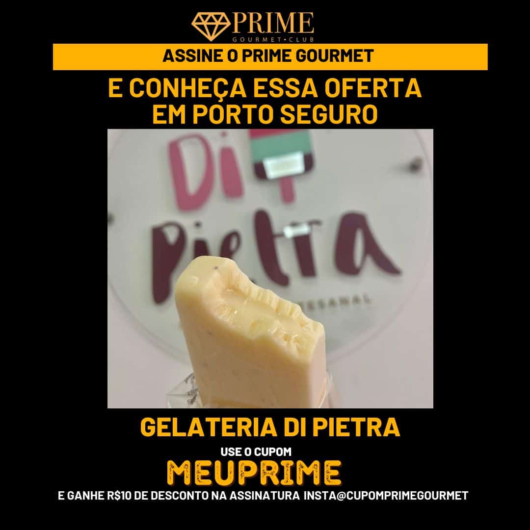 Cupom desconto MeuPrime Gelateria DiPietra Porto Seguro