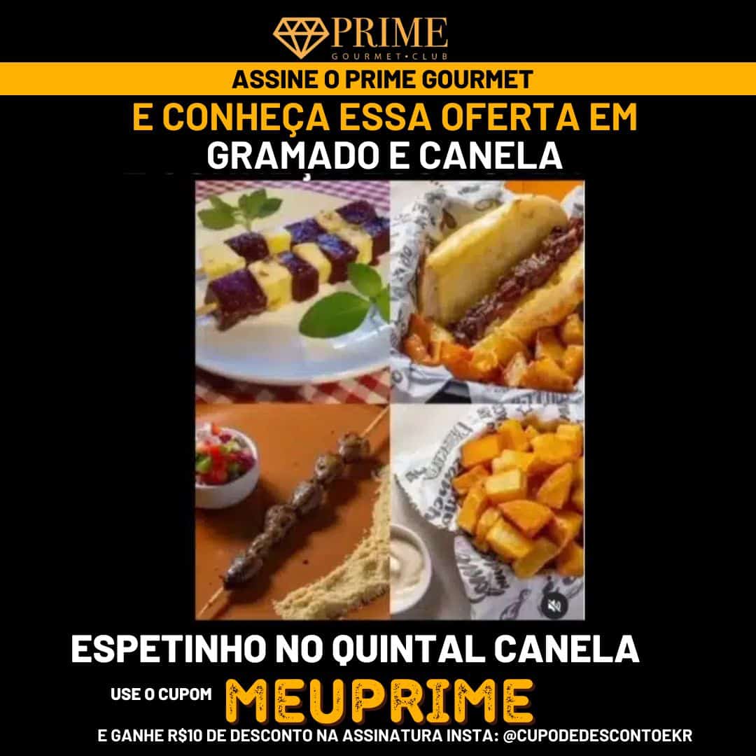 Oferta Prime Gourmet em Gramado e Canela, espetinho, desconto.