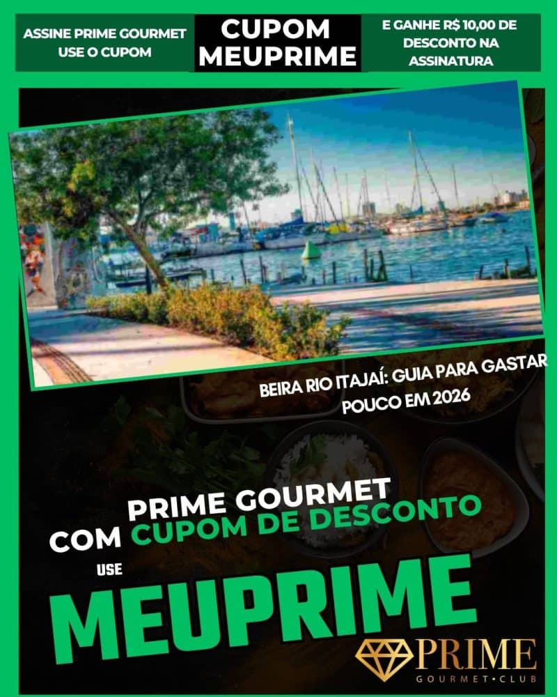 cupom prime gourmet beira rio itajaí guia para gastar pouco em 2026
