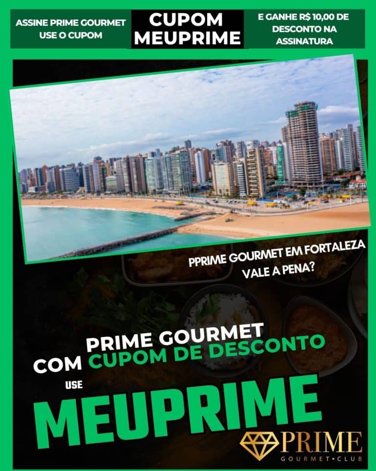 cupom prime gourmet Cupom Prime Gourmet Fortaleza